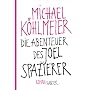 Die Abenteuer des Joel Spazierer: Roman von Michael K�hlmeier