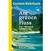 Am gr�nen Fluss: Isar - Abenteuer und Natur pur