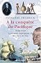 A la conqu�te du Pacifique : 1838-1842, la Grande Exp�dition U.S. des mers du Sud