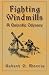Fighting Windmills: A Quixotic Odyssey