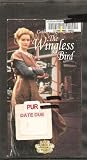 The Wingless Bird [VHS]