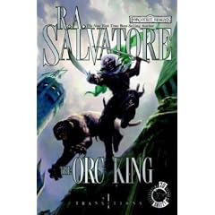 The Orc King (Forgotten Realms: Transitions, Book 1) (Bk. 1)