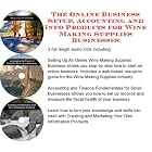 The Online Business Setup, Accounting, Info Products for Wine Making Supplies Businesses by Wine Making