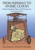 From Sundials to Atomic Clocks: Understanding Time and Frequency, Second Revised Edition