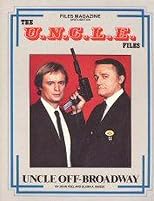 The U.N.C.L.E. Files: Uncle Off-Broadway (Files Magazine)