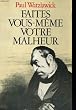 Faites vous-meme votre malheur