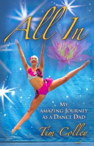 ALL IN: My Amazing Journey as a Dance Dad