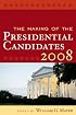 The Making of the Presidential Candidates 2008