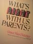 What's Right With Us Parents?