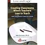 Creating Classrooms Where Teachers Love to Teach And Students Love to Learn