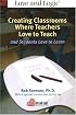 Creating Classrooms Where Teachers Love to Teach And Students Love to Learn