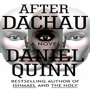 After Dachau | [Daniel Quinn]