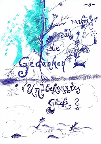 (Un)bekanntes Glück? - Gedanken, die sich ranken 3 (German Edition)