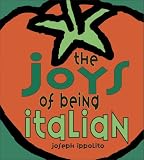 The Joys Of Being Italian