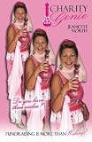 Charity Genie!: Fundraising is more than wishing! (Volume 1)