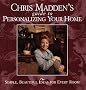 Chris Madden's Guide to Personalizing Your Home: Simple, Beautiful Ideas for Every Room