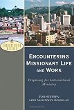 Encountering Missionary Life and Work: Preparing for Intercultural Ministry