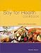 Book The Soy for Health Cookbook: Recipes With Style and Taste