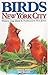 Birds of New York City: Including Long Island and NE New Jersey