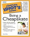 The Complete Idiot's Guide to Being a Cheapskate