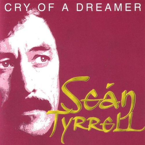 SEAN TYRRELL : CRY OF A DREAME