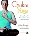 Chakra Yoga: Balancing Energy for Physical, Spiritual and Mental Well-Being