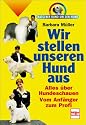 Wir stellen unseren Hund aus. Ratgeber rund um den Hund.