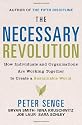 The Necessary Revolution: How individuals and organizations are working together to create a sustainable world.