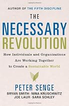 The Necessary Revolution: How individuals and organizations are working together to create a sustainable world.