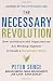 The Necessary Revolution: How individuals and organizations are working together to create a sustainable world.