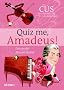 Quiz me, Amadeus! Das gro�e Mozart-R�tsel