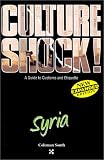 Culture Shock! Syria (Culture Shock! Guides)