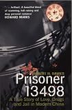 Prisoner 13498: A True Story of Love, Drugs and Prison in Modern China