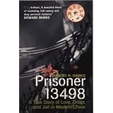 Prisoner 13498: A True Story of Love, Drugs and Jail in Modern China: A True Story of Love, Drugs and Prison in Modern Chinaby R H Davies