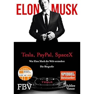 Elon Musk: Wie Elon Musk die Welt verändert - Die Biografie