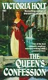 The Queen's Confession : The Story of Marie Antoinette (0449212297) by Holt, Victoria
