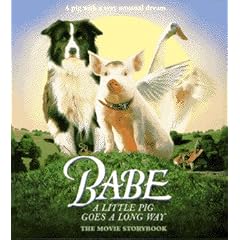 Babe: A Little Pig Goes a Long Way : The Movie Storybook