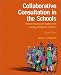Collaborative Consultation in the Schools: Effective Practices for Students with Learning and Behavior Problems