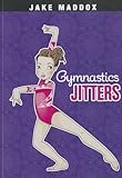 Gymnastics Jitters (Jake Maddox Girl Sports Stories)