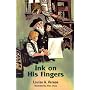 Ink on His Fingers (Louise a. Vernon Historical Fiction Series, 12)