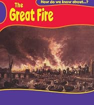 The Great Fire of London (How Do We Know About?)