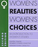 Women's Realities, Women's Choices: An Introduction to Women's Studies (Hunter College Women's Studies Collective) Hunter College Women's Studies Collective