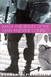 Image and Reality of the Israel-Palestine Conflict Norman G. Finkelstein