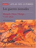 Revue Editions Autrement  / Atlas des guerres nomades : Mongols, Huns, Vikings Ve-XIIIe siècle