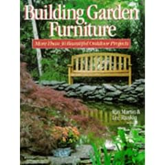 Building Garden Furniture: More Than 30 Beautiful Outdoor Projects