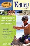 Paradise Family Guides Kaua'i: The Most Complete Guide to Family Fun and Adventure! (Paradise Family Guides)