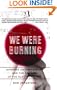 We Were Burning : Japanese Entrepreneurs and the Forging of the Electronic Age