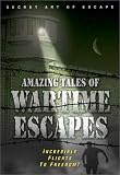 Amazing Tales: Wartime Escapes