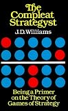 The Compleat Strategyst: Being a Primer on the Theory of Games of Strategy
