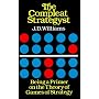 The Compleat Strategyst: Being a Primer on the Theory of Games Strategy